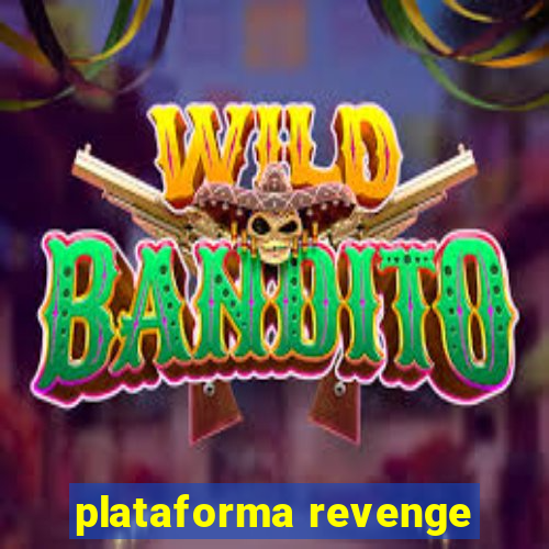 plataforma revenge